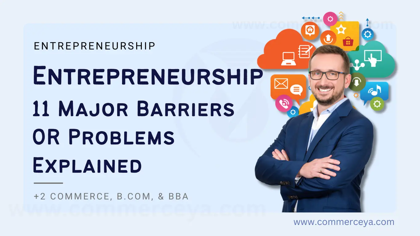 11+ major barriers or problems of entrepreneurship