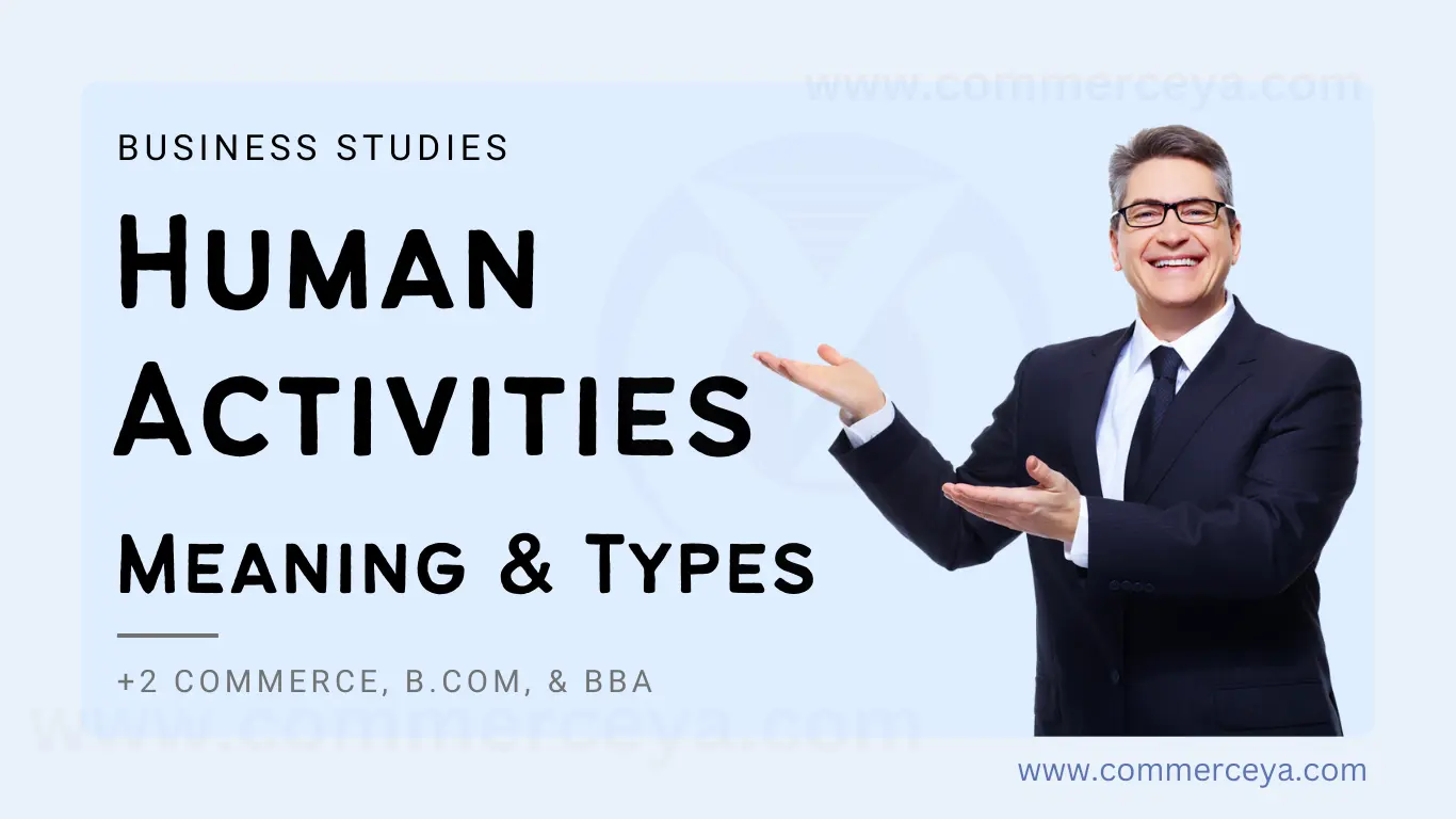 meaning and types of human activities in business studies - long question answer